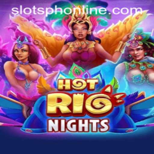 HotRioNights: Dive into the Thrill of SLOTSPH’s Latest Gaming Marvel